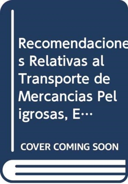 Recomendaciones Relativas al Transporte de Mercancias Peligrosas, Enmienda 1 : Manual de Pruebas y Criterios, Paperback / softback Book