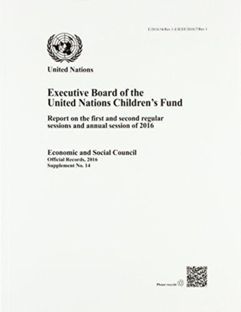 Executive Board of the United Nations Children's Fund : report on the first and second regular sessions and annual session of 2016, Paperback / softback Book