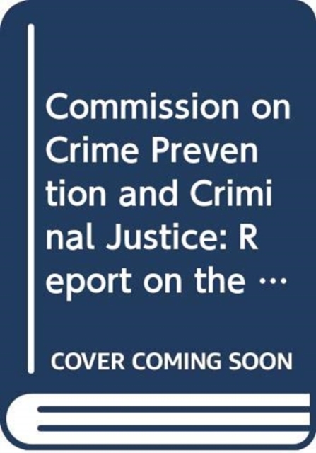 Commission on Crime Prevention and Criminal Justice : report on the twenty-fifth session (1 and 2 December 2016), Paperback / softback Book