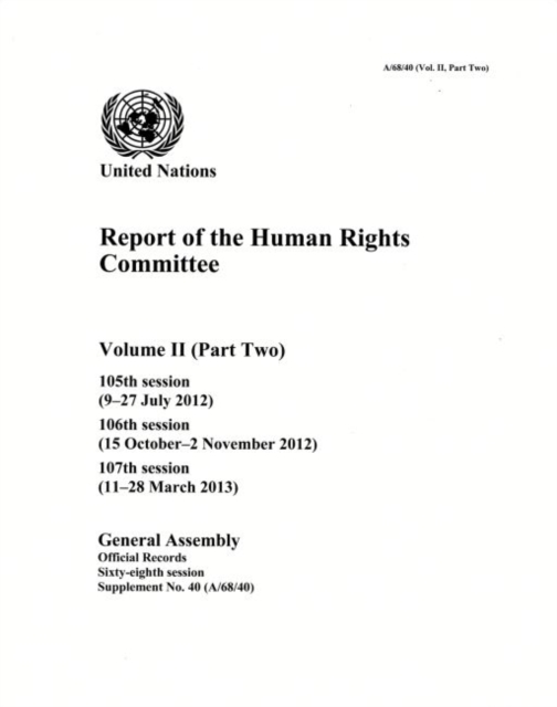 Report of the Human Rights Committee : Vol. 2 Part 2: 105th session; 106th session; 107th session, Paperback / softback Book