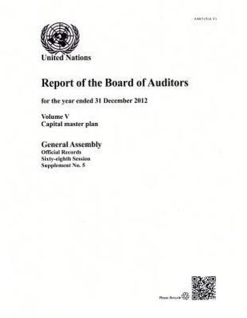 Financial report and audited financial statements for the 12-month period from 1 July 2012 to 30 June 2013 and report of the Board of Auditors : Vol. 5: Capital master plan, Paperback / softback Book