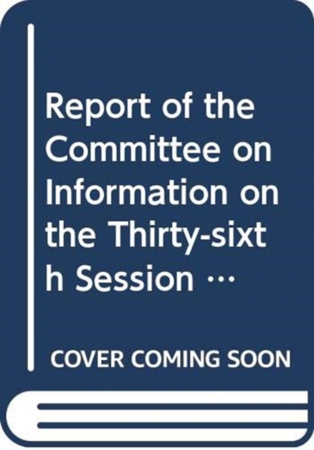 Committee on Information : report on the thirty-sixth session (28 April - 9 May 2014), Paperback / softback Book