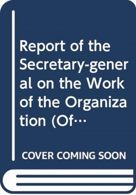 Report of the Secretary-General on the work of the Organization, Paperback / softback Book