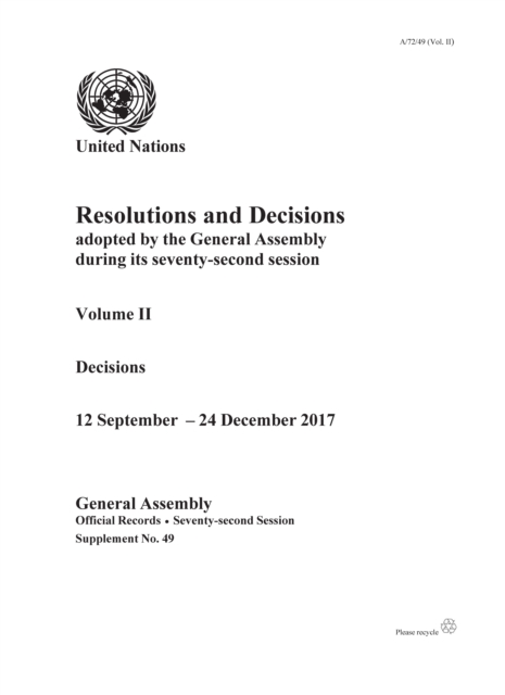 Resolutions and decisions adopted by the General Assembly during its seventy-second session : Vol. 2: Decisions 12 September - 24 December 2015, Paperback / softback Book
