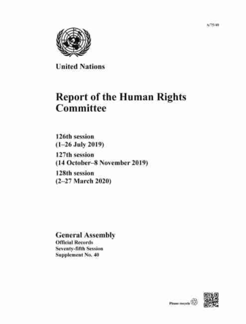 Report of the Human Rights Committee : 126th session (1-26 July 2019); 127th session (14 October-8 November 2019); 128th session (2-27 March 2020), Paperback / softback Book