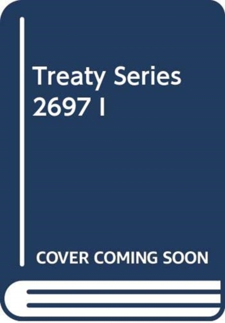 Treaty Series 2697, Paperback / softback Book