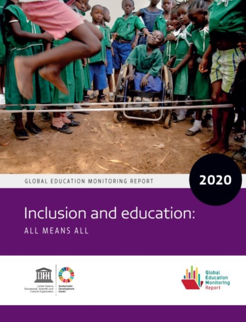 Global Education Monitoring Report 2020 : Inclusion and Education - All Means All, Paperback / softback Book