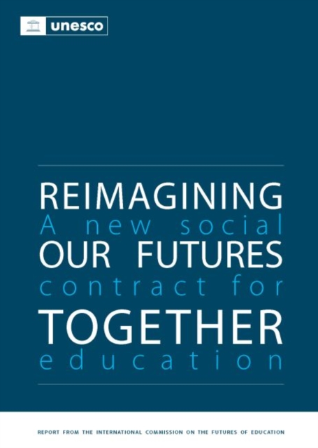 Reimagining our Futures Together : A New Social Contract for Education, Paperback / softback Book