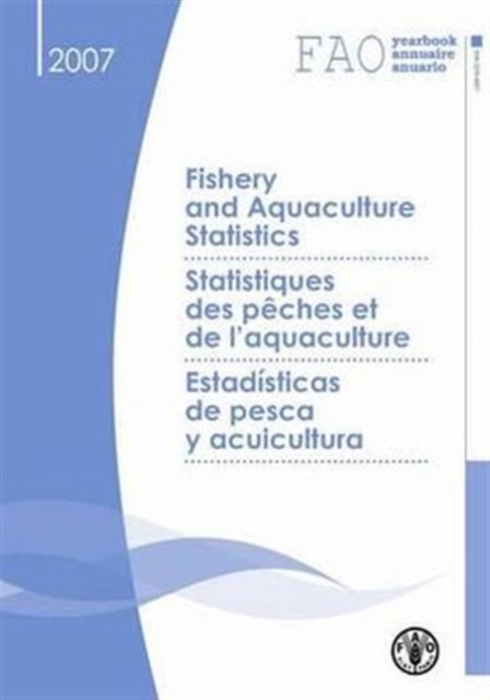 FAO Yearbook of Fishery and Aquaculture Statistics 2007, Paperback / softback Book