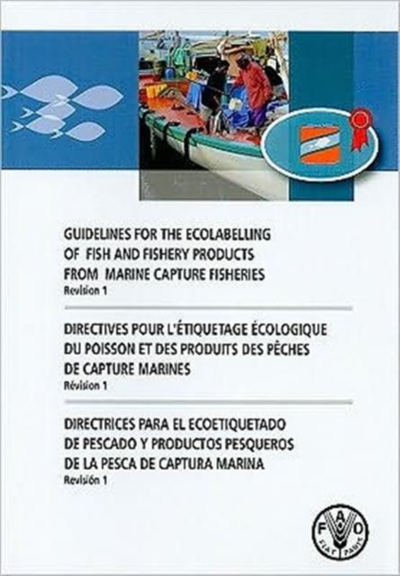 Guidelines for the Ecolabelling of Fish and Fishery Products from Marine Capture Fisheries, Paperback / softback Book