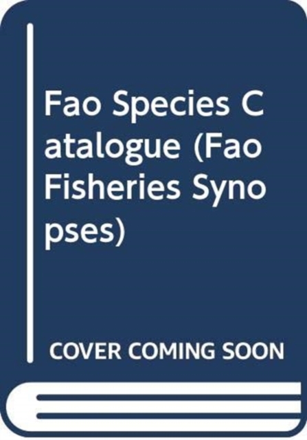 FAO Species Catalogue: Emperor Fishes and Large-eye Breams of the World : An Annotated and Illustrated Catalogue of Lethrinid Species Known to Date v. 10 (Fisheries Synopsis), Paperback / softback Book