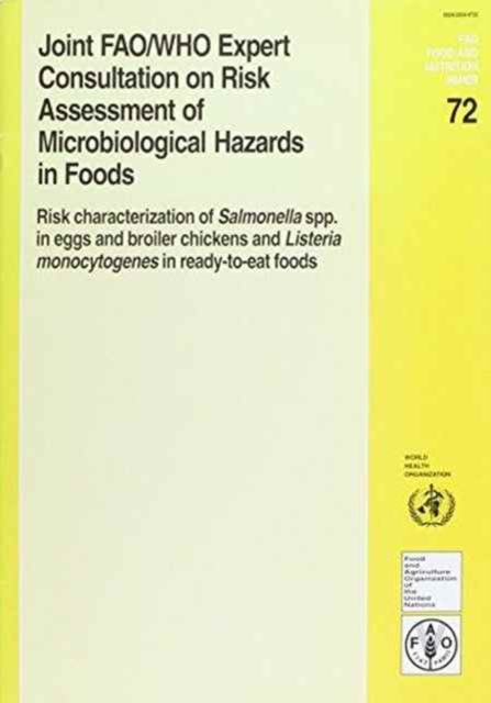 Joint FAO/WHO Expert Consultation on Risk Assessment of Microbiological Hazards in Foods : Risk Characterization of Salmonella Spp. in Eggs and Broiler ... Listeria Monocytogenes in Ready-to-eat Foods, Paperback / softback Book