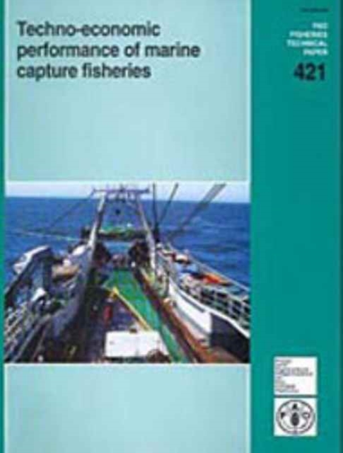 Techno-economic Performance of Marine Capture Fisheries (FAO Fisheries Technical Paper), Paperback / softback Book