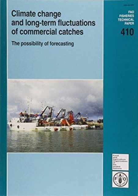 Climate Change and Long-term Fluctuations of Commercial Catches : The Possibility of Forecasting (FAO Fisheries Technical Paper), Paperback / softback Book