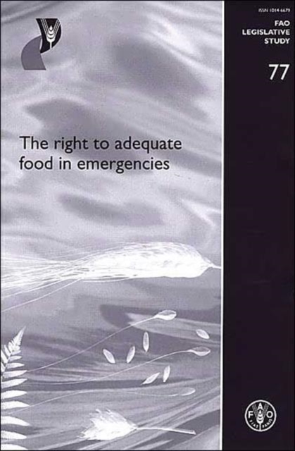 The Right to Adequate Food in Emergencies (FAO Legislative Study), Paperback / softback Book