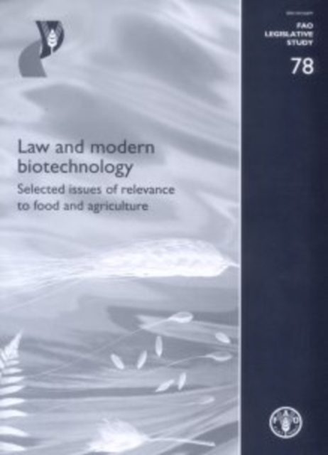 Law and Modern Biotechnology,Selected Issues of Relevance to Food and Agriculture : FAO Legislative Study. 78, Paperback / softback Book