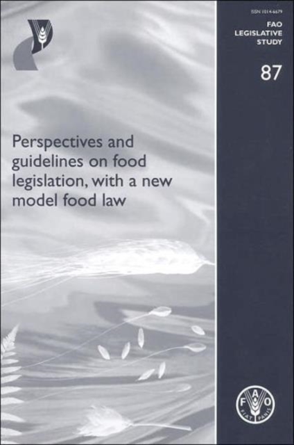Perspectives and guidelines on food legislation, with a new model food law : FAO Legislative Study. 87, Paperback / softback Book