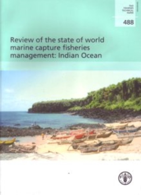 Review of the state of the world marine capture fisheries management : Indian Ocean (FAO fisheries technical paper), Paperback / softback Book