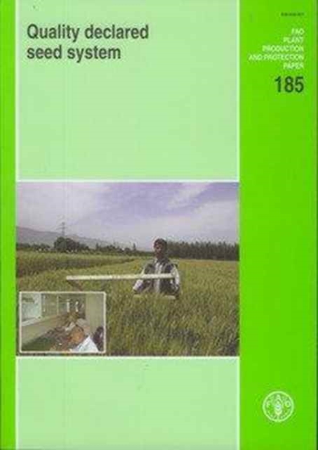 Quality Declared Seed System, Expert Consultation, Rome, 5-7 May 2003 : FAO Plant Production and Protection Paper. 185 (Fao Plant Production and Protection Papers,), Paperback / softback Book