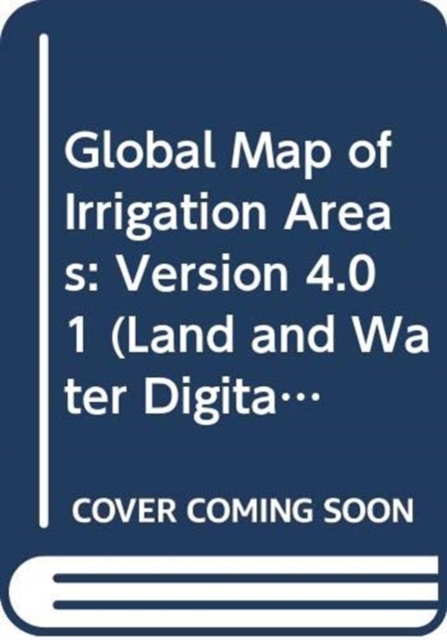 Global Map of Irrigation Areas : Version 4.0.1, CD-ROM Book