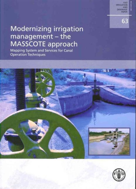 Modernizing irrigation management : The MASSCOTE approach, mapping system and services for canal operation techniques, Paperback / softback Book