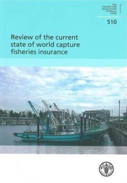 Review of the Current State of World Capture Fisheries Insurance, Paperback / softback Book