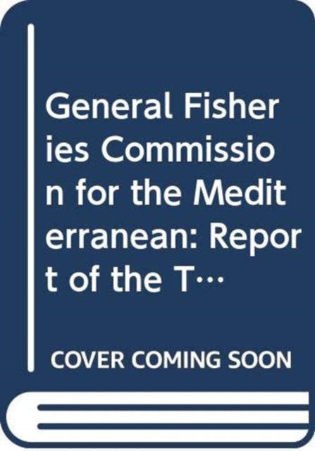 General Fisheries Commission for the Mediterranean : Report of the Thirty-third Session Tunis, 23-27 March 2009 (GFCM Report), Paperback / softback Book