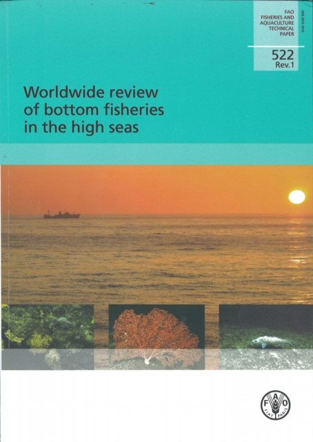 Worldwide Review of Bottom Fisheries in the High Seas (Fao Fisheries and Aquaculture Technical Papers), Paperback / softback Book