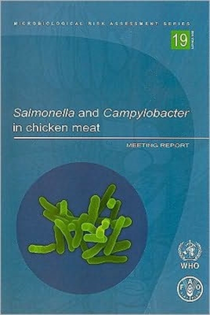 Salmonella and Campylobacter in chicken meat : meeting report (Microbiological risk assessment series), Paperback / softback Book