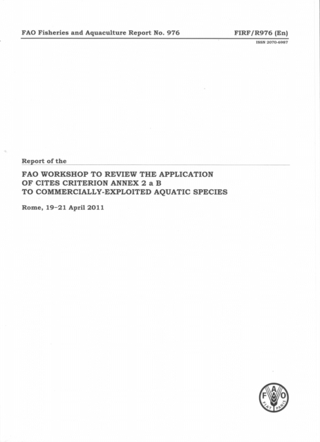 Report of the FAO Workshop to Review the Applications of Cites Criterion Annex 2 a B to Commercially-Exploited Aquatic Species : Rome, 19-21 April 2011, Paperback / softback Book
