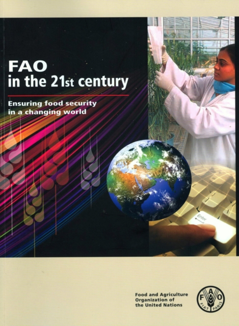 FAO in the 21st Century : Ensuring Food Security in a Changing World, Paperback / softback Book
