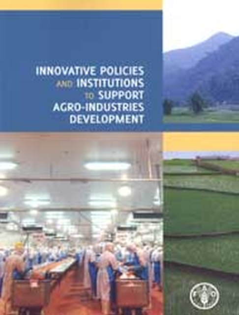 Innovative policies and institutions to support agro-industries development, Paperback / softback Book