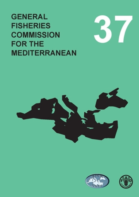 General Fisheries Commission for the Mediterranean : report of the thirty-seventh session, Split, Croatia, 13-17 May 2013, Paperback / softback Book