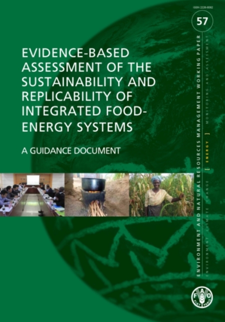 Evidence-based assessment of the sustainability and replicability of integrated food-energy systems : a guidance document, Paperback / softback Book
