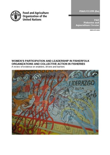 Women's participation and leadership in fisherfolk organizations and collective in fisheries : a review of evidence on enablers, drivers and barriers, Paperback / softback Book