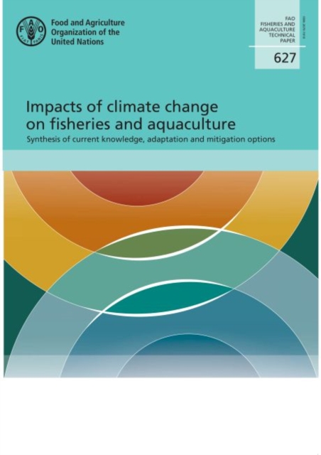 Impacts of climate change on fisheries and aquaculture : synthesis of current knowledge, adaptation and mitigation options, Paperback / softback Book