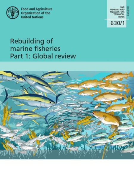 Rebuilding of marine fisheries : Part 1: Global review, Paperback / softback Book