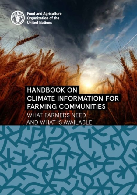 Handbook on climate information for farming communities : what farmers need and what is available, Paperback / softback Book