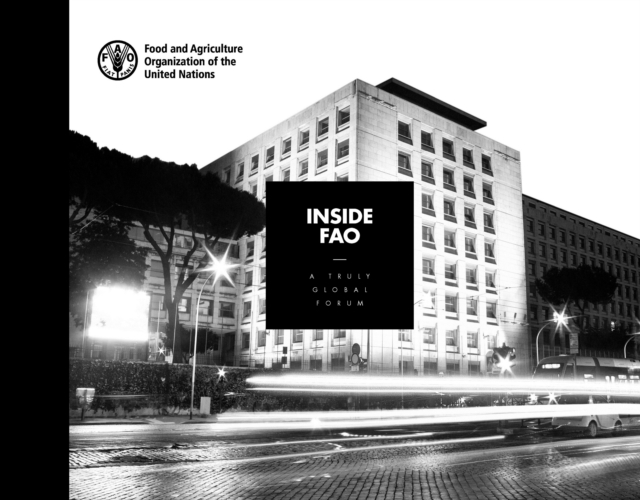 Inside FAO : a truly global forum, Hardback Book