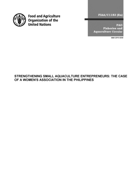 Strengthening small aquaculture entrepreneurs : the case of a women's association in the Philippines, Paperback / softback Book