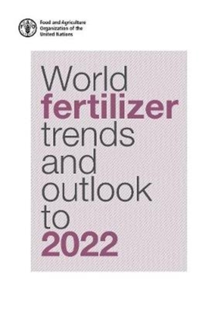 World fertilizer trends and outlook to 2022, Paperback / softback Book