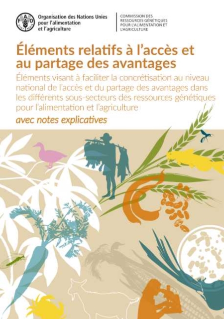 Elements relatifs a l'acces et au partage des avantages : Elements visant a faciliter la concretisation au niveau national de l'acces et du partage des avantages dans les differents sous-secteurs des, Paperback / softback Book