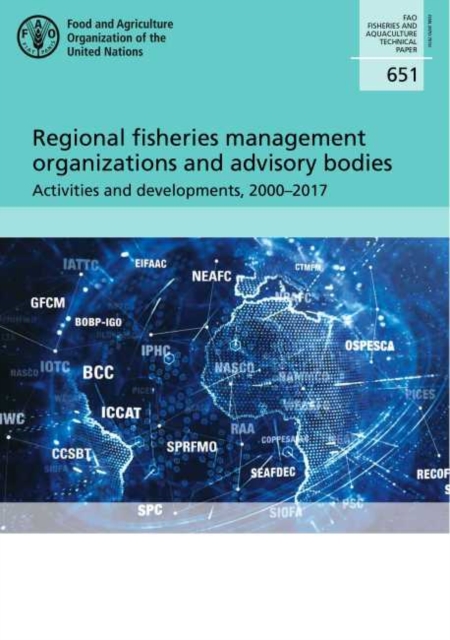Regional fisheries management organizations and advisory bodies : activities and developments, 2000-2017, Paperback / softback Book