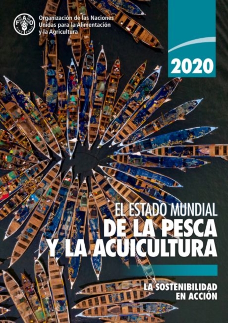 El estado mundial de la pesca y la acuicultura 2020 : La sostenibilidad en accion, Paperback / softback Book