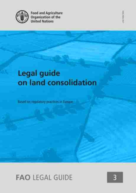 Legal guide on land consolidation : based on regulatory practices in Europe, Paperback / softback Book