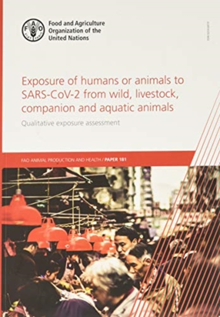 Exposure of humans or animals to sars-cov-2 from wild, livestock, companion and aquatic animals : qualitative exposure assessment, Paperback / softback Book