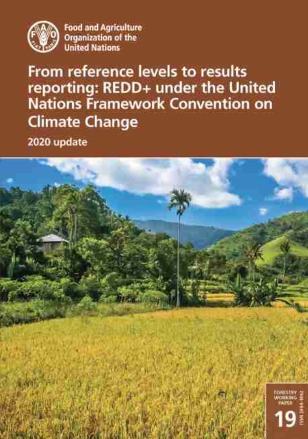 From reference levels to results reporting : REDD+ under the United Nations Framework Convention on Climate Change, 2020 update, Paperback / softback Book