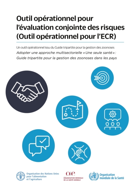 Outil operationnel pour l'evaluation conjointe des risques (Outil operationnel pour l'ECR): Un outil operationnel issu du Guide tripartite pour la gestion des zoonoses : Adopter une approche multisect, Paperback / softback Book