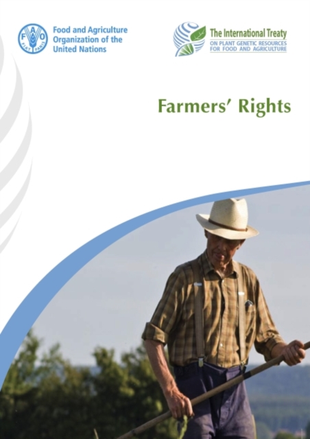 Farmers' rights : this is the fifth educational module in a series of training materials for the implementation of the International Treaty on Plant Genetic Resources for Food and Agriculture, Paperback / softback Book