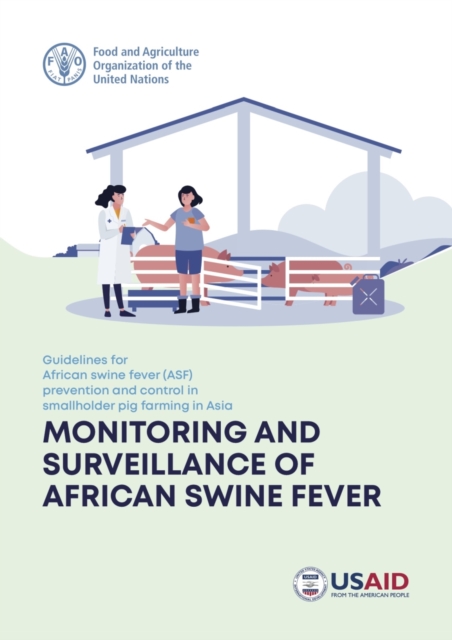 Guidelines for African swine fever (ASF) prevention and control in smallholder pig farming in Asia : farm biosecurity, slaughtering and restocking, Paperback / softback Book
